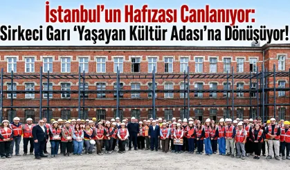 Tarihi Sirkeci Garı Kültür Adası Oluyor!