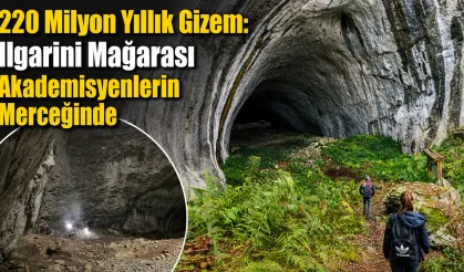 Ilgarini Mağarası Turizme Kazandırılıyor