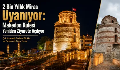 2 Bin Yıllık Makedon Kulesi Ziyarete Açılıyor!
