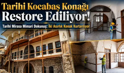 Tarihi Kocabaş Konağı restore ediliyor