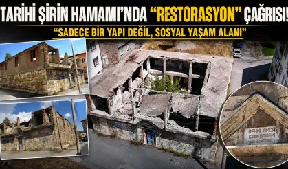 Tarihi Şirin Hamamı Restorasyon Bekliyor!