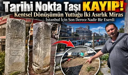Maltepe'de Tarihi Nokta Taşı Bulunamıyor!