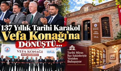 137 Yıllık Tarihi Karakol Vefa Konağı'na Dönüştü