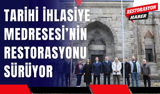 Tarihi İhlasiye Medresesi’nin Restorasyonu Sürüyor