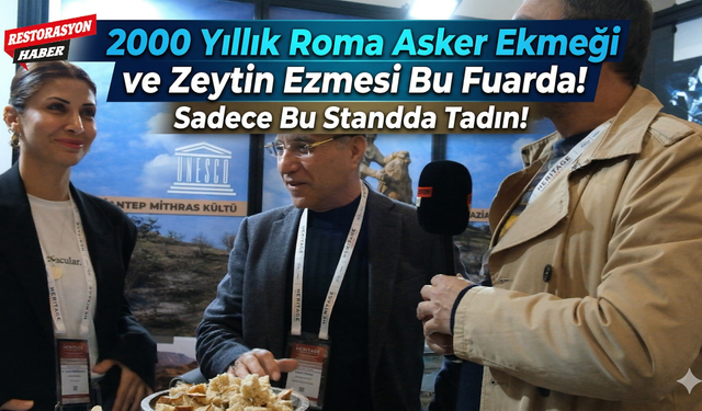 2000 Yıllık Roma Asker Ekmeği Bu Fuarda!