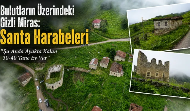 Kültürel Miras Santa Harabeleri Sislerin Arasından Büyülüyor!