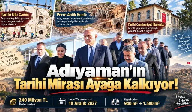 Adıyaman'ın Tarihi Mirası Ayağa Kalkıyor!