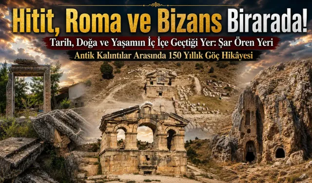 "Şar Ören Yeri" Geçmişe Işık Tutuyor