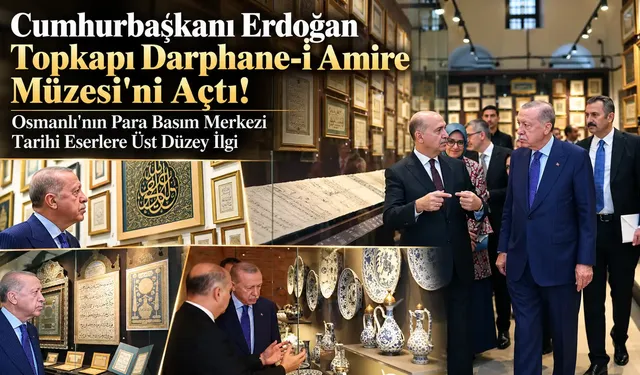 Cumhurbaşkanı Erdoğan, Darphane-i Amire Müzeleri'ni gezdi