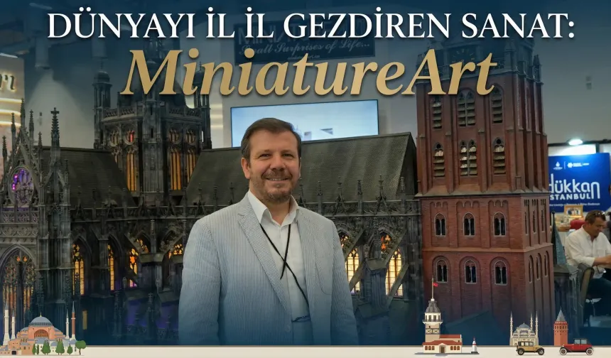 Dünyayı İl İl Gezdiren Sanat: MiniatureArt