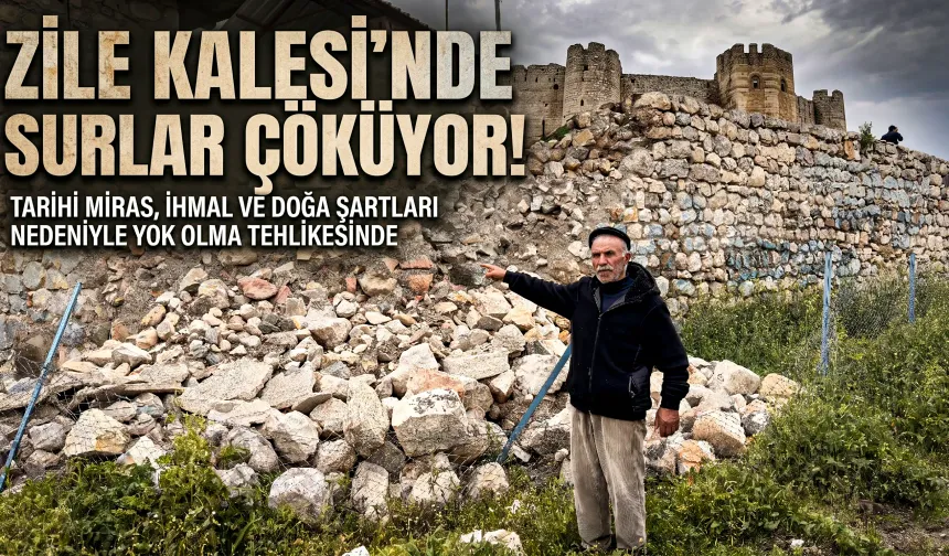 Zile Kalesi'nde Surlar Çöküyor!