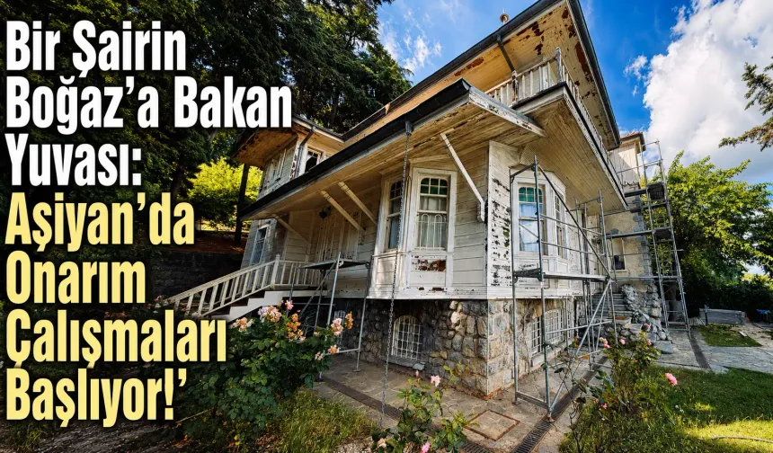 İBB Miras Aşiyan'ı Restore Ediyor!
