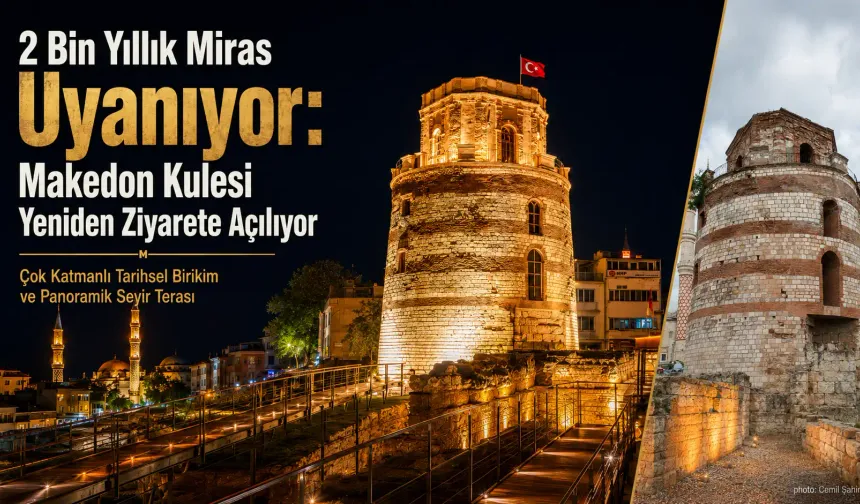 2 Bin Yıllık Makedon Kulesi Ziyarete Açılıyor!