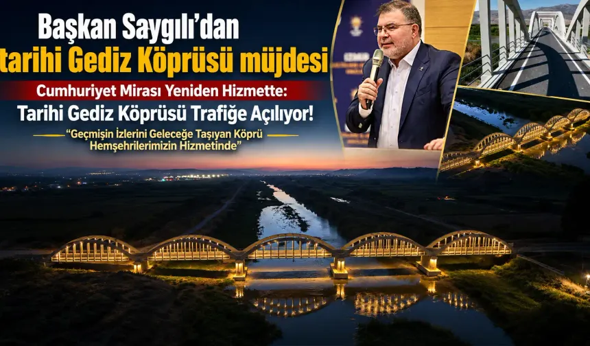 Tarihi Gediz Köprüsü Artık Trafiğe Açık!