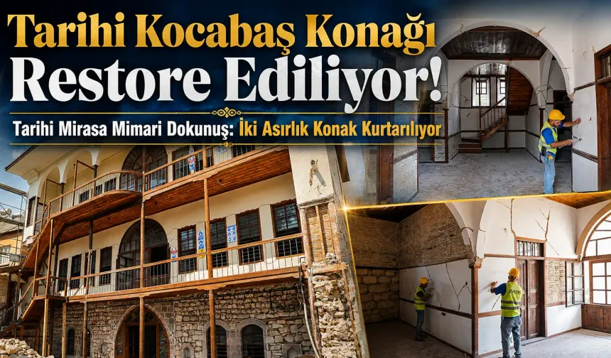 Tarihi Kocabaş Konağı restore ediliyor
