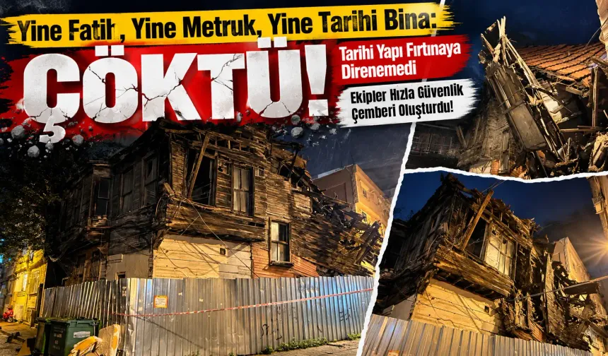 Fatih'te Metruk Tarihi Bina Kısmen Çöktü