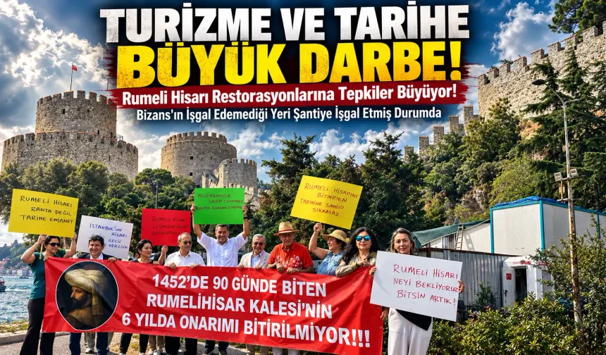 Rumeli Hisarı Restorasyonlarına Tepkiler Çığ Gibi Büyüyor!
