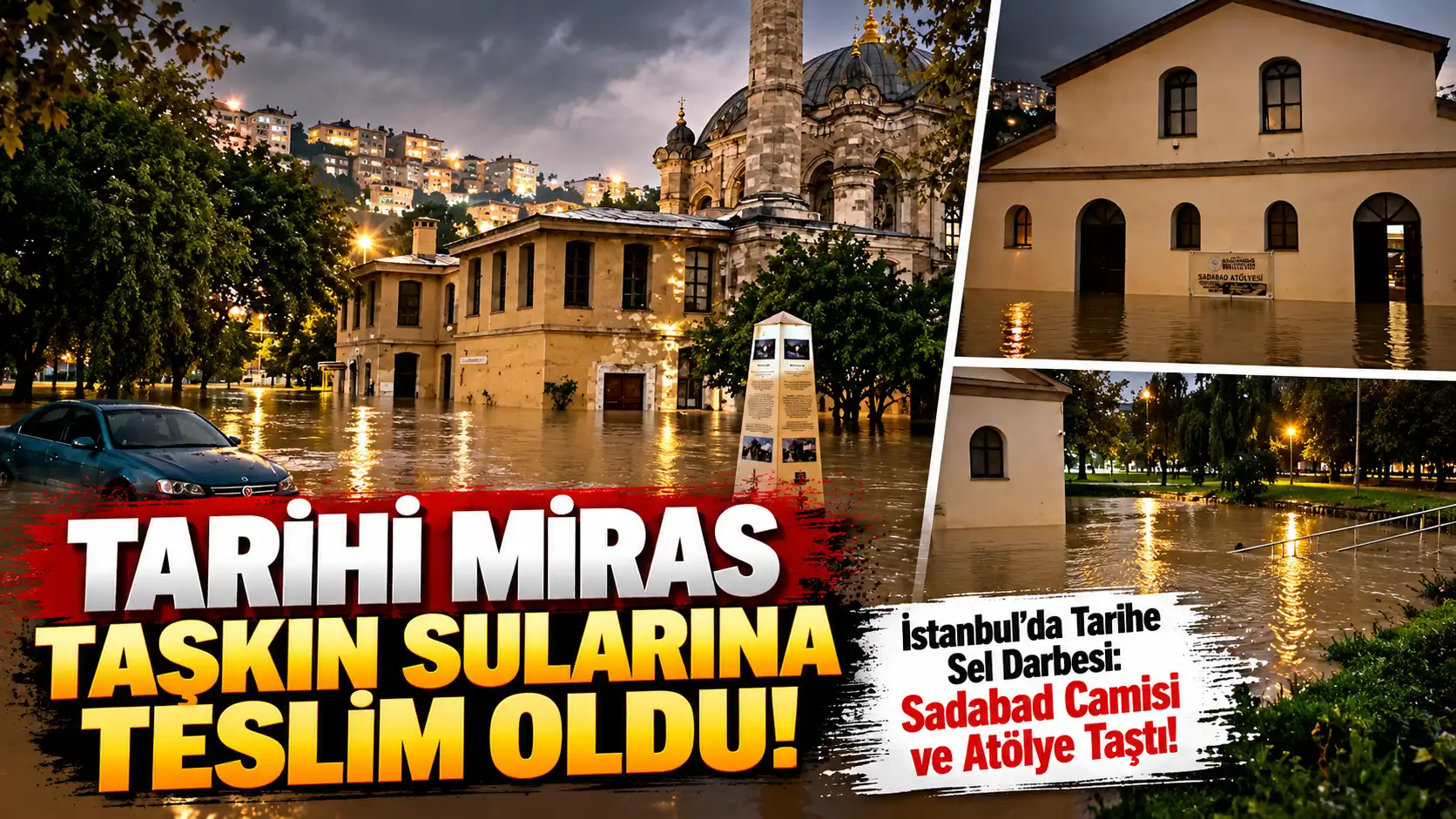 Tarihi Sadabad Camisi Taşkına Teslim Oldu!